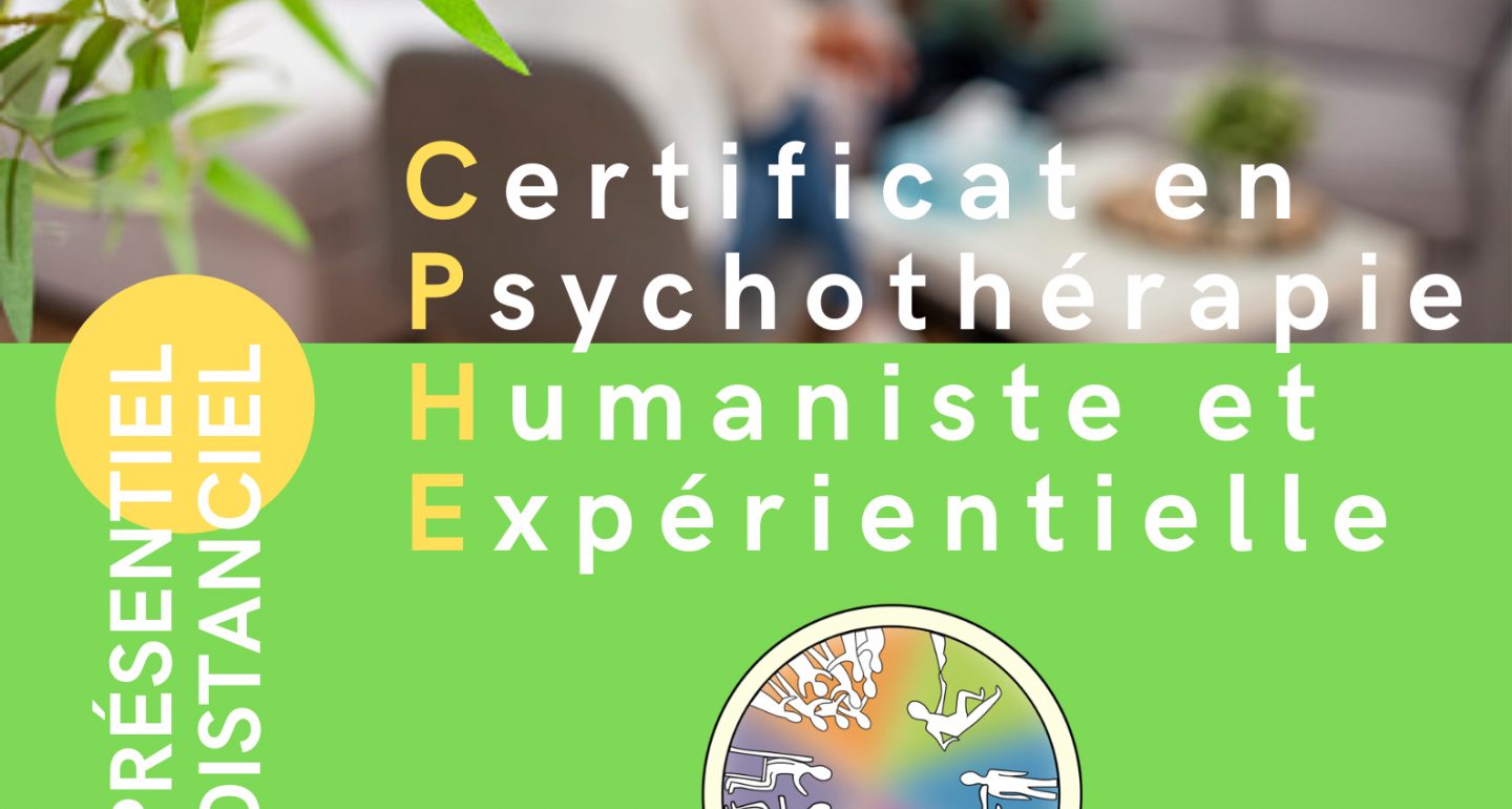 Certificat en Psychothérapie Humaniste et Expérientielle (CPHE)